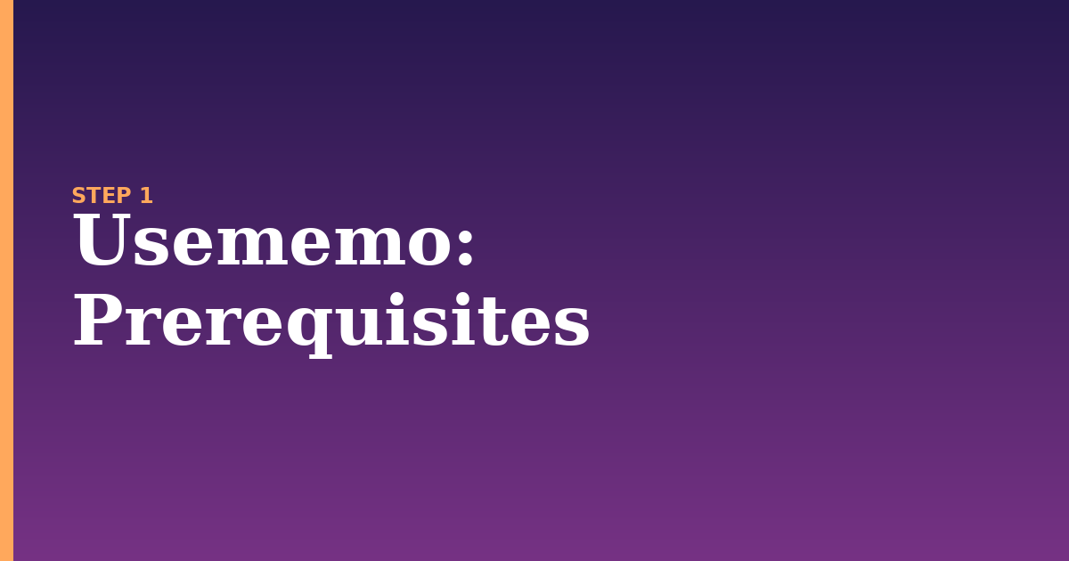 usememo illustration for: Prerequisites
