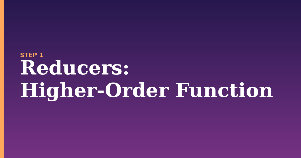 reducers illustration for: Higher-Order Function