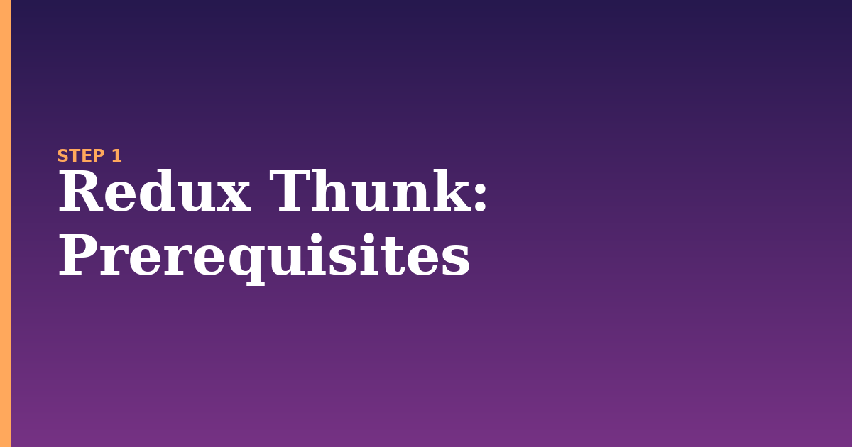redux thunk illustration for: Prerequisites