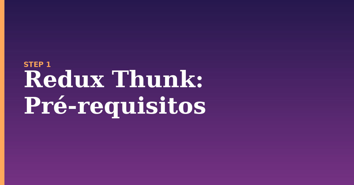 redux thunk illustration for: Pré-requisitos