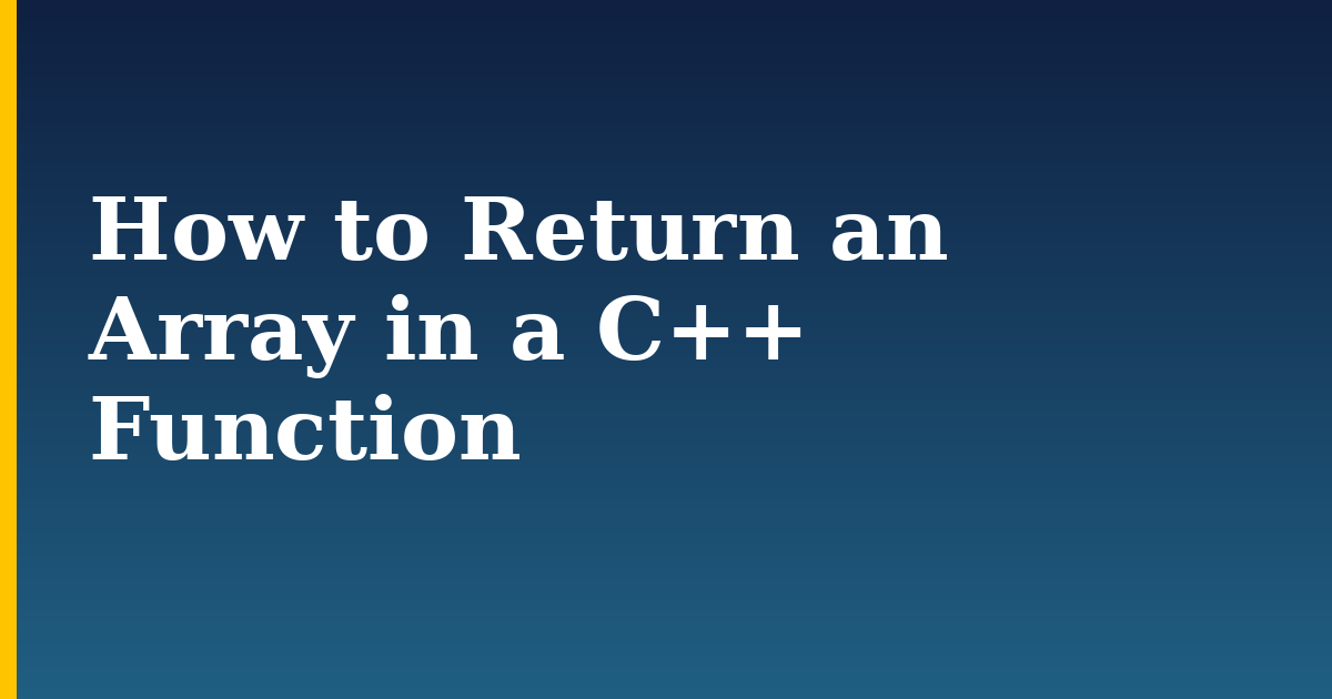 How to Return an Array in a C++ Function