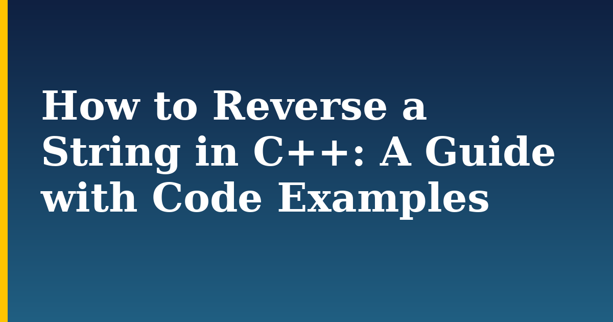 How to Reverse a String in C++: A Guide with Code Examples