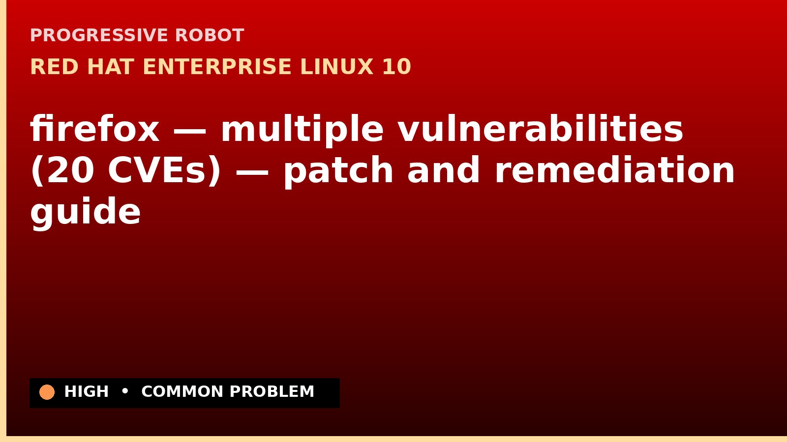 Red Hat Enterprise Linux 10 — firefox — multiple vulnerabilities (20 CVEs) — patch and remediation guide — diagnosis and fix on Red Hat Enterprise Linux 10