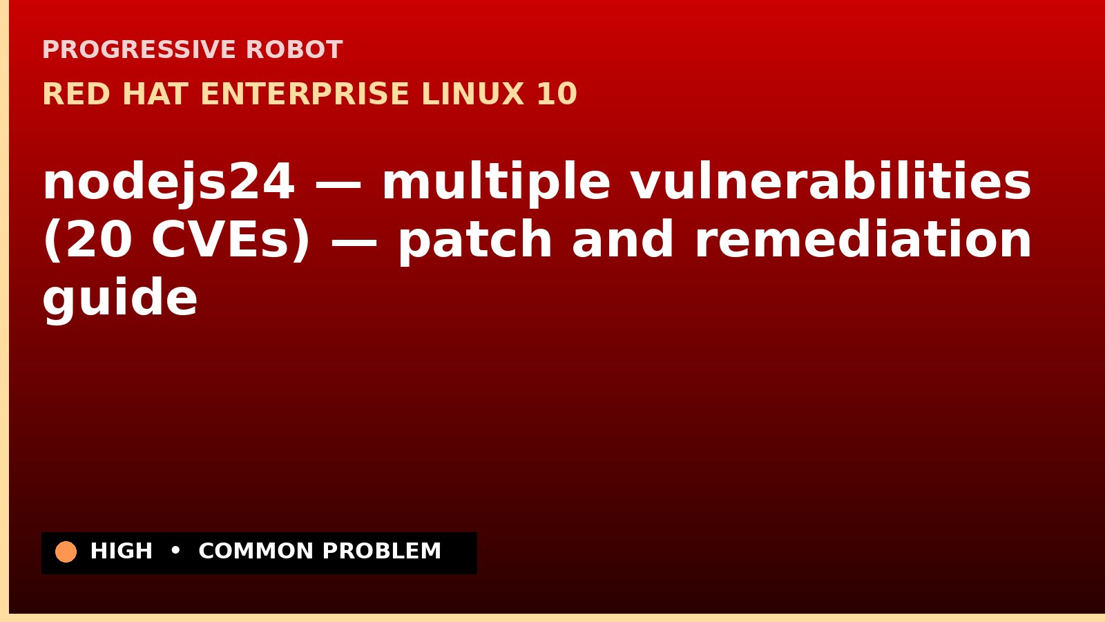 Red Hat Enterprise Linux 10 — nodejs24 — multiple vulnerabilities (20 CVEs) — patch and remediation guide — diagnosis and fix on Red Hat Enterprise Linux 10