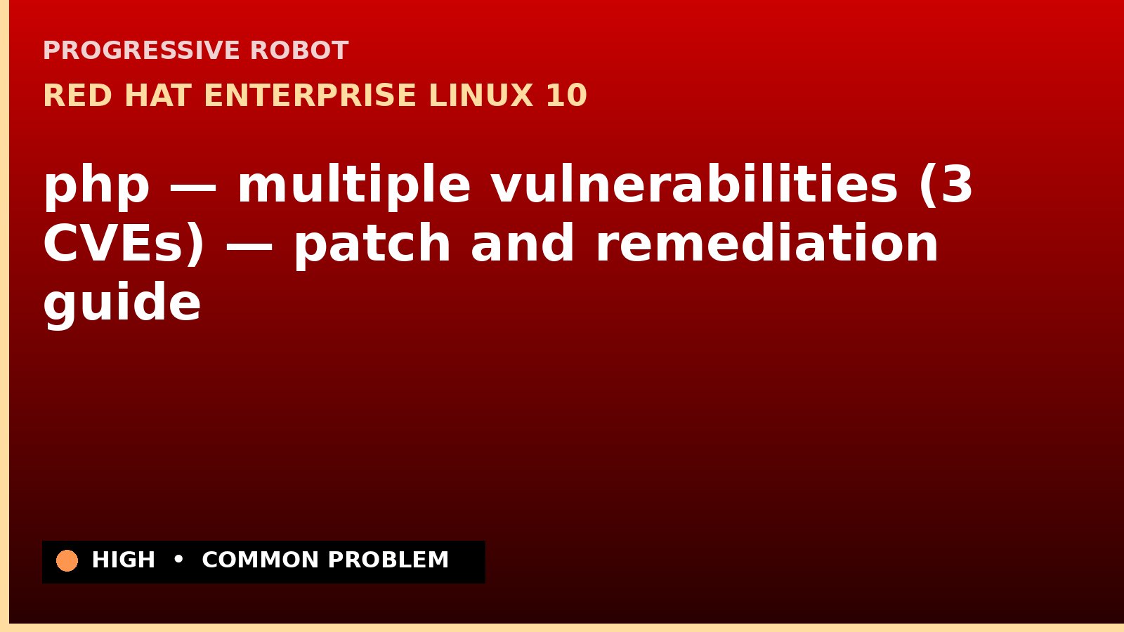Red Hat Enterprise Linux 10 — php — multiple vulnerabilities (3 CVEs) — patch and remediation guide — diagnosis and fix on Red Hat Enterprise Linux 10