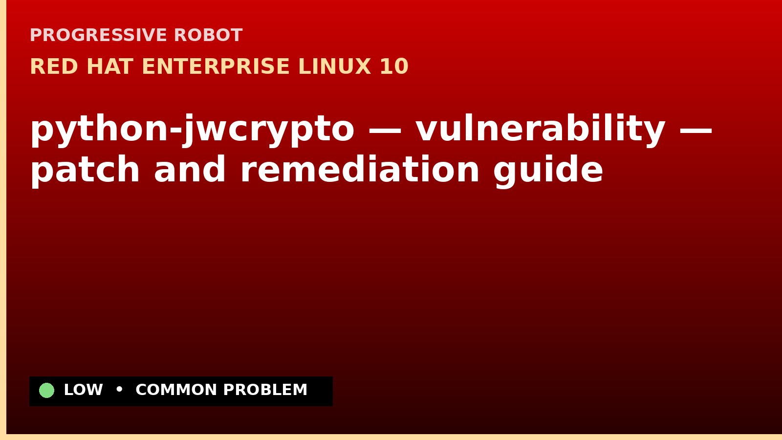 Red Hat Enterprise Linux 10 — python-jwcrypto — vulnerability — patch and remediation guide — diagnosis and fix on Red Hat Enterprise Linux 10