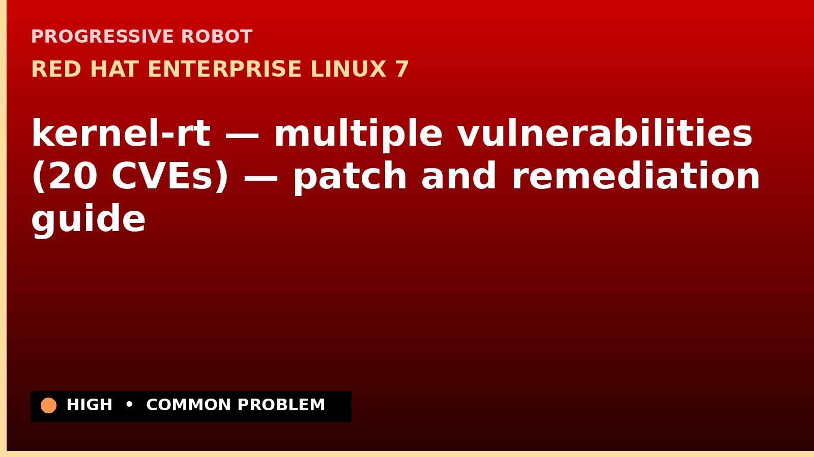 Red Hat Enterprise Linux 7 — kernel-rt — multiple vulnerabilities (20 CVEs) — patch and remediation guide — diagnosis and fix on Red Hat Enterprise Linux 7