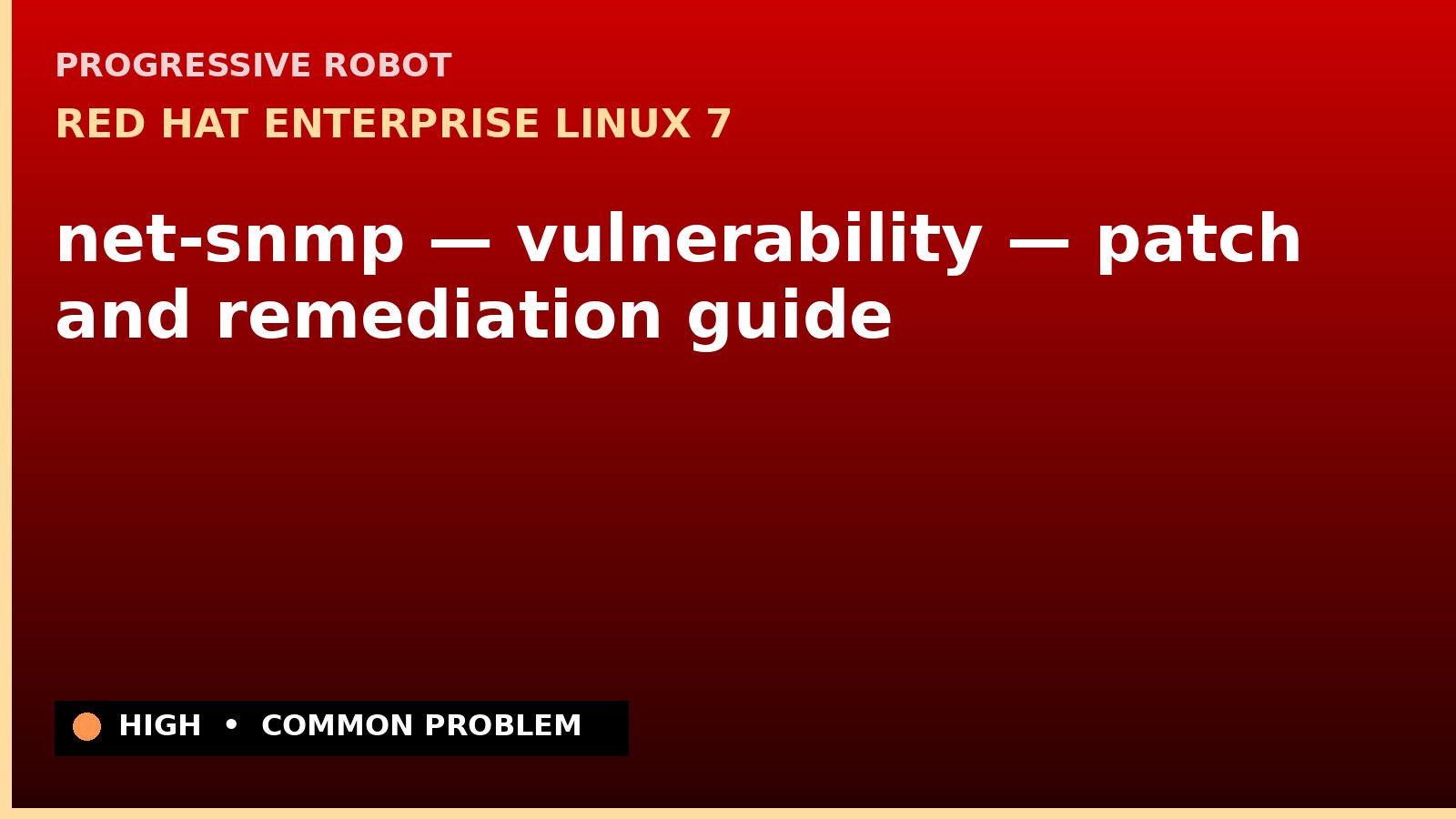 Red Hat Enterprise Linux 7 — net-snmp — vulnerability — patch and remediation guide — diagnosis and fix on Red Hat Enterprise Linux 7