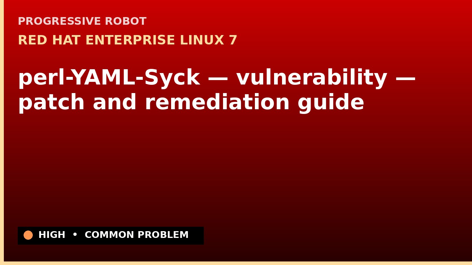 Red Hat Enterprise Linux 7 — perl-YAML-Syck — vulnerability — patch and remediation guide — diagnosis and fix on Red Hat Enterprise Linux 7
