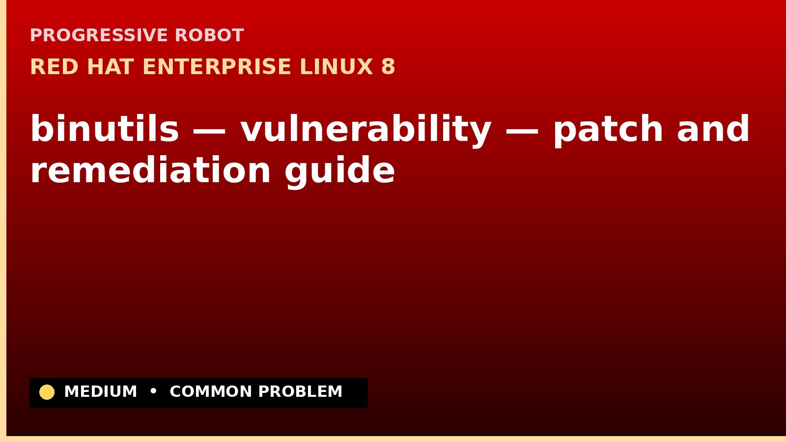 Red Hat Enterprise Linux 8 — binutils — vulnerability — patch and remediation guide — diagnosis and fix on Red Hat Enterprise Linux 8