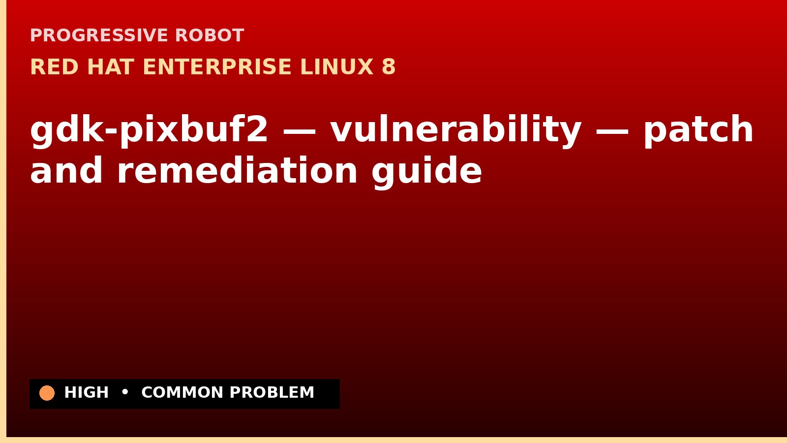 Red Hat Enterprise Linux 8 — gdk-pixbuf2 — vulnerability — patch and remediation guide — diagnosis and fix on Red Hat Enterprise Linux 8