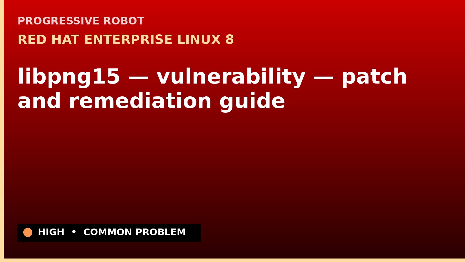Red Hat Enterprise Linux 8 — libpng15 — vulnerability — patch and remediation guide — diagnosis and fix on Red Hat Enterprise Linux 8