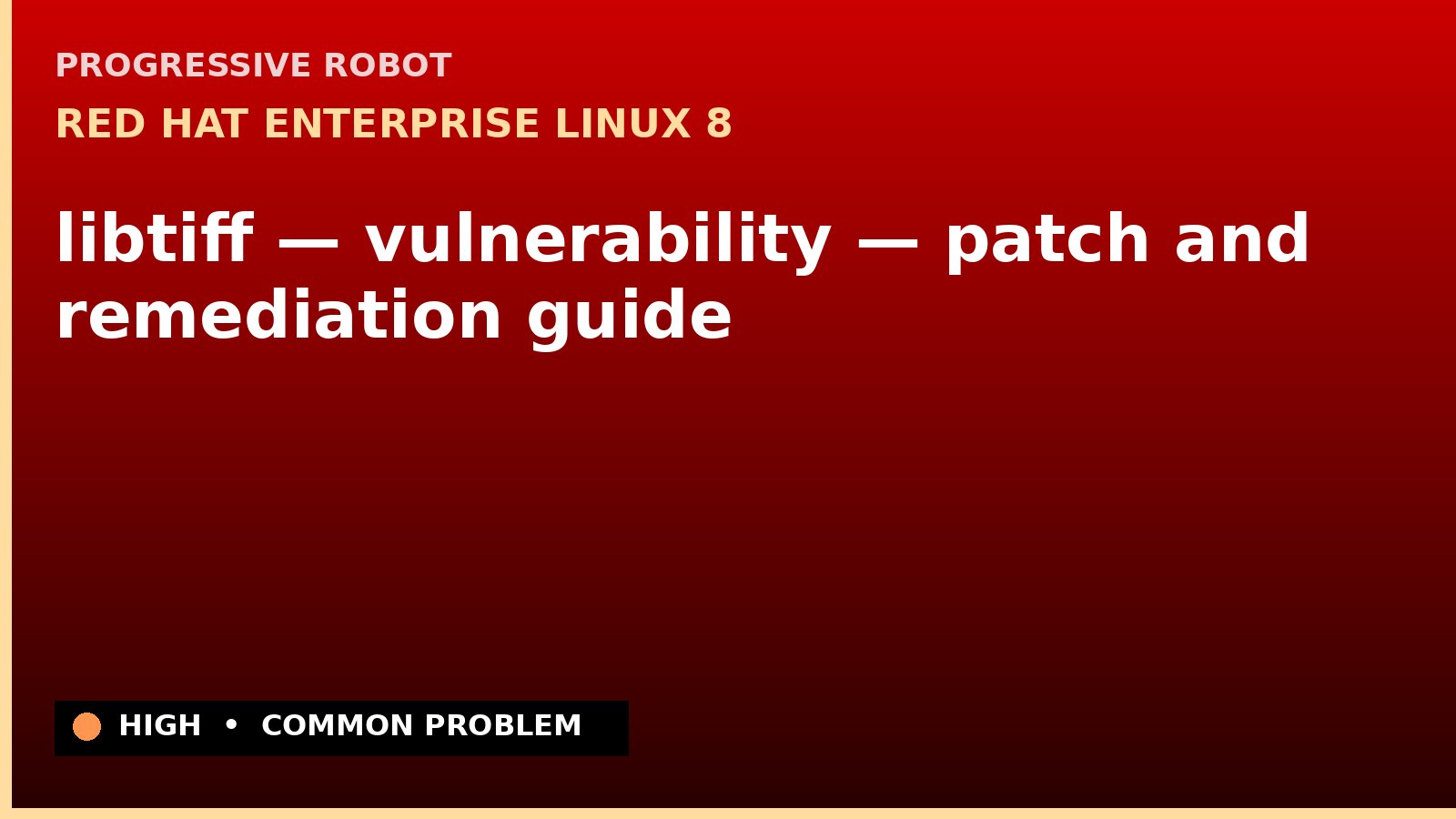 Red Hat Enterprise Linux 8 — libtiff — vulnerability — patch and remediation guide — diagnosis and fix on Red Hat Enterprise Linux 8