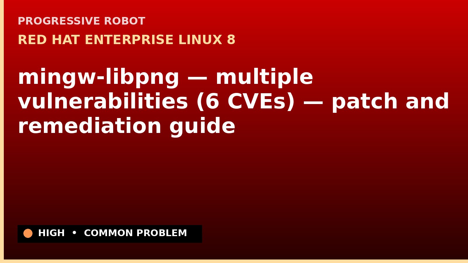 Red Hat Enterprise Linux 8 — mingw-libpng — multiple vulnerabilities (6 CVEs) — patch and remediation guide — diagnosis and fix on Red Hat Enterprise Linux 8