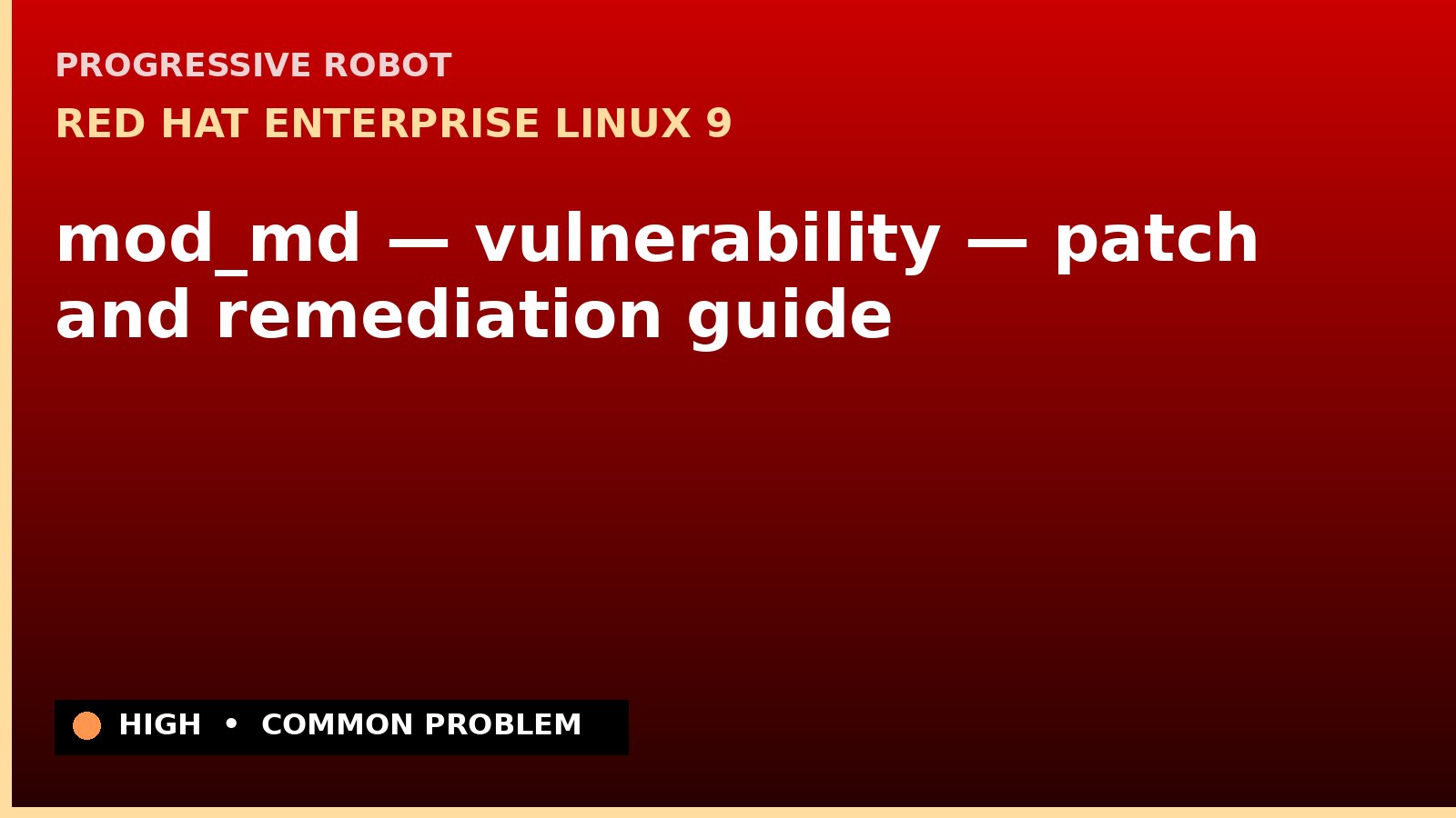 Red Hat Enterprise Linux 9 — mod_md — vulnerability — patch and remediation guide — diagnosis and fix on Red Hat Enterprise Linux 9