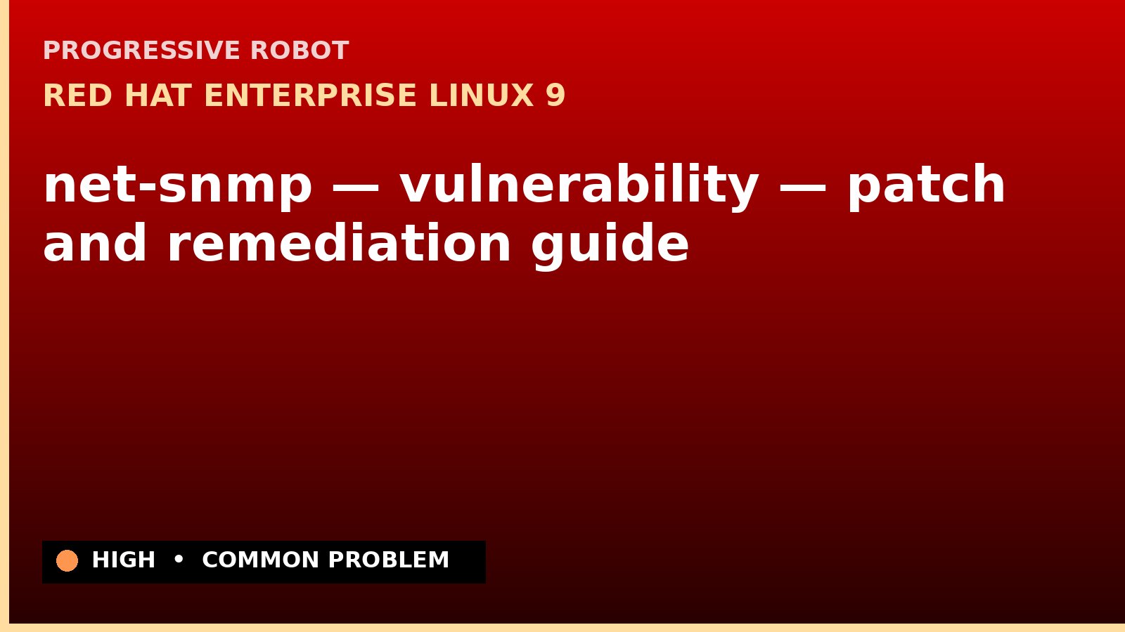 Red Hat Enterprise Linux 9 — net-snmp — vulnerability — patch and remediation guide — diagnosis and fix on Red Hat Enterprise Linux 9