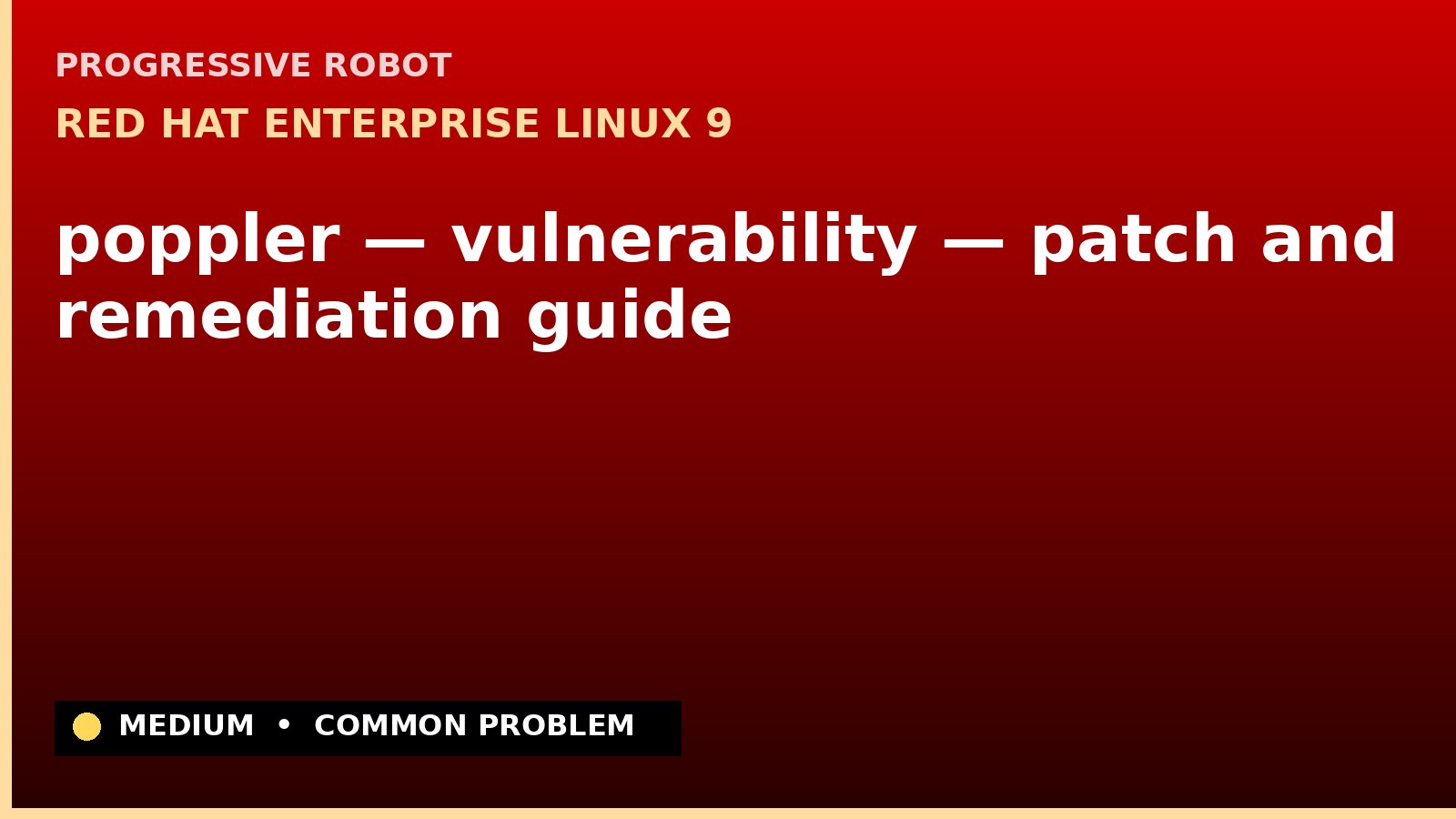 Red Hat Enterprise Linux 9 — poppler — vulnerability — patch and remediation guide — diagnosis and fix on Red Hat Enterprise Linux 9
