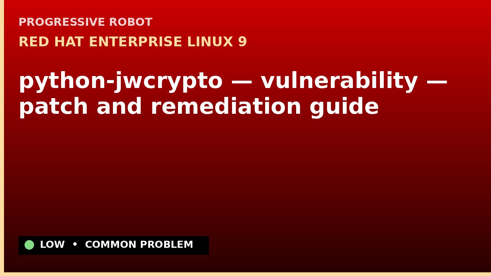 Red Hat Enterprise Linux 9 — python-jwcrypto — vulnerability — patch and remediation guide — diagnosis and fix on Red Hat Enterprise Linux 9