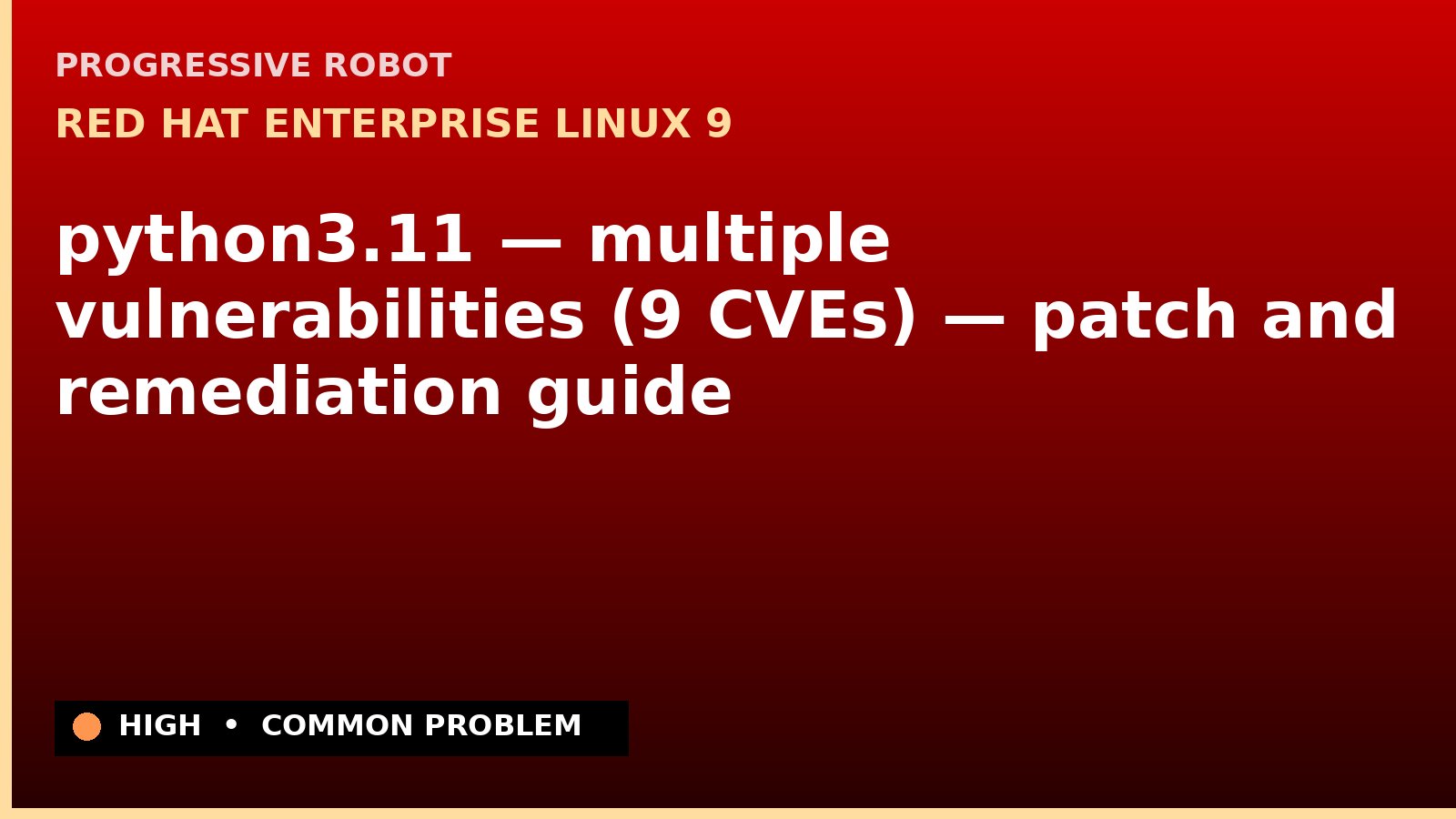 Red Hat Enterprise Linux 9 — python3.11 — multiple vulnerabilities (9 CVEs) — patch and remediation guide — diagnosis and fix on Red Hat Enterprise Linux 9
