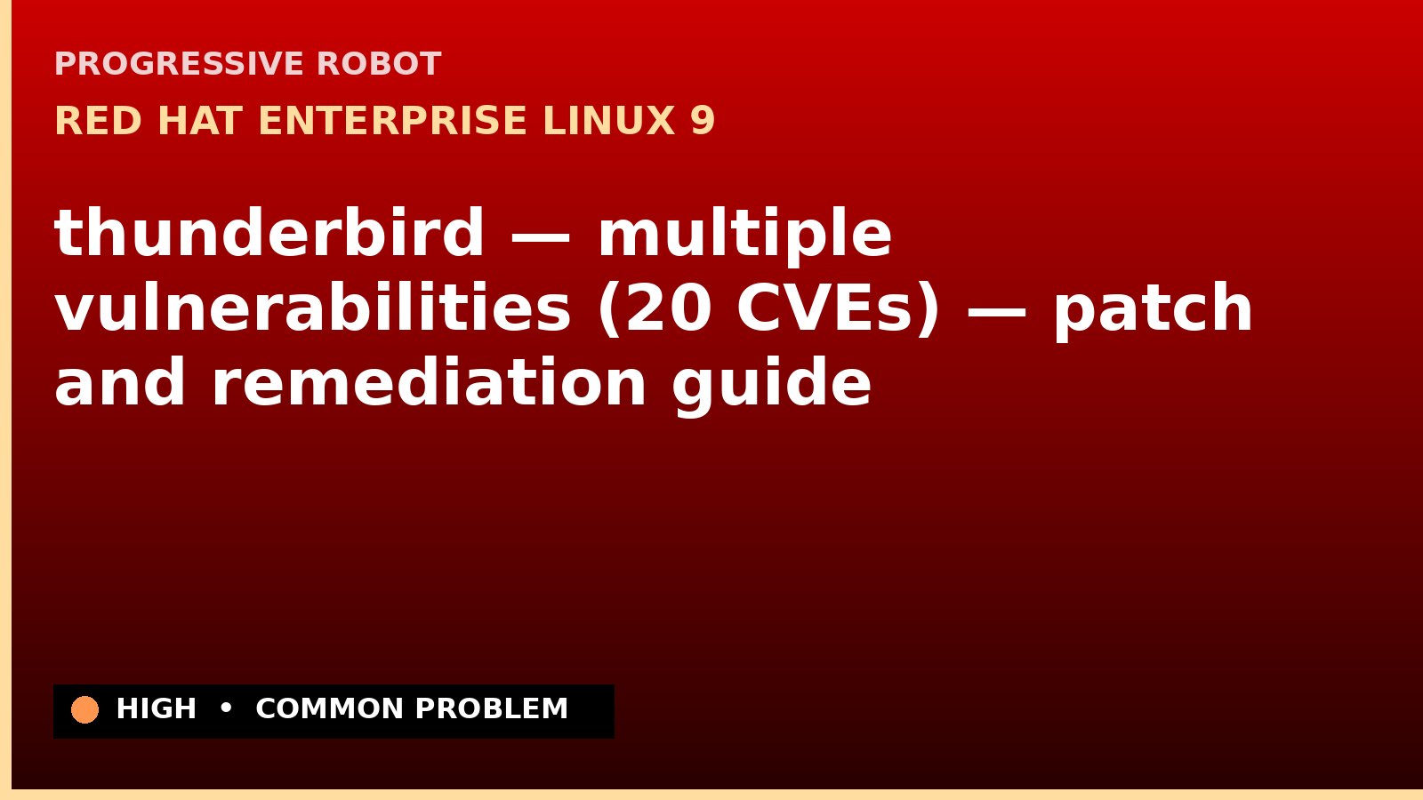 Red Hat Enterprise Linux 9 — thunderbird — multiple vulnerabilities (20 CVEs) — patch and remediation guide — diagnosis and fix on Red Hat Enterprise Linux 9
