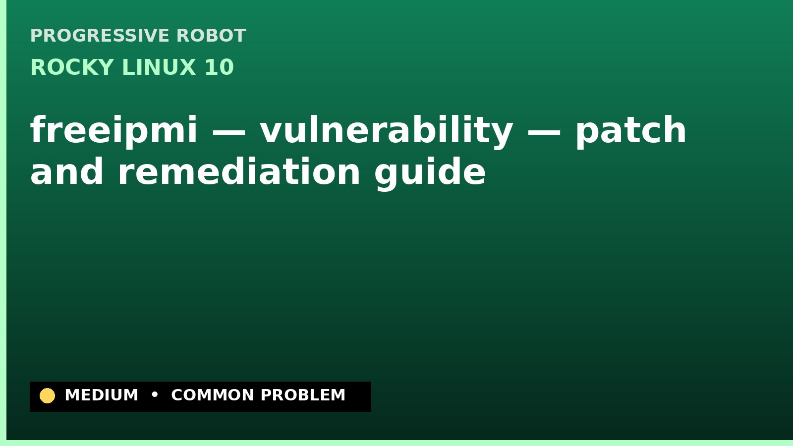Rocky Linux 10 — freeipmi — vulnerability — patch and remediation guide — diagnosis and fix on Rocky Linux 10