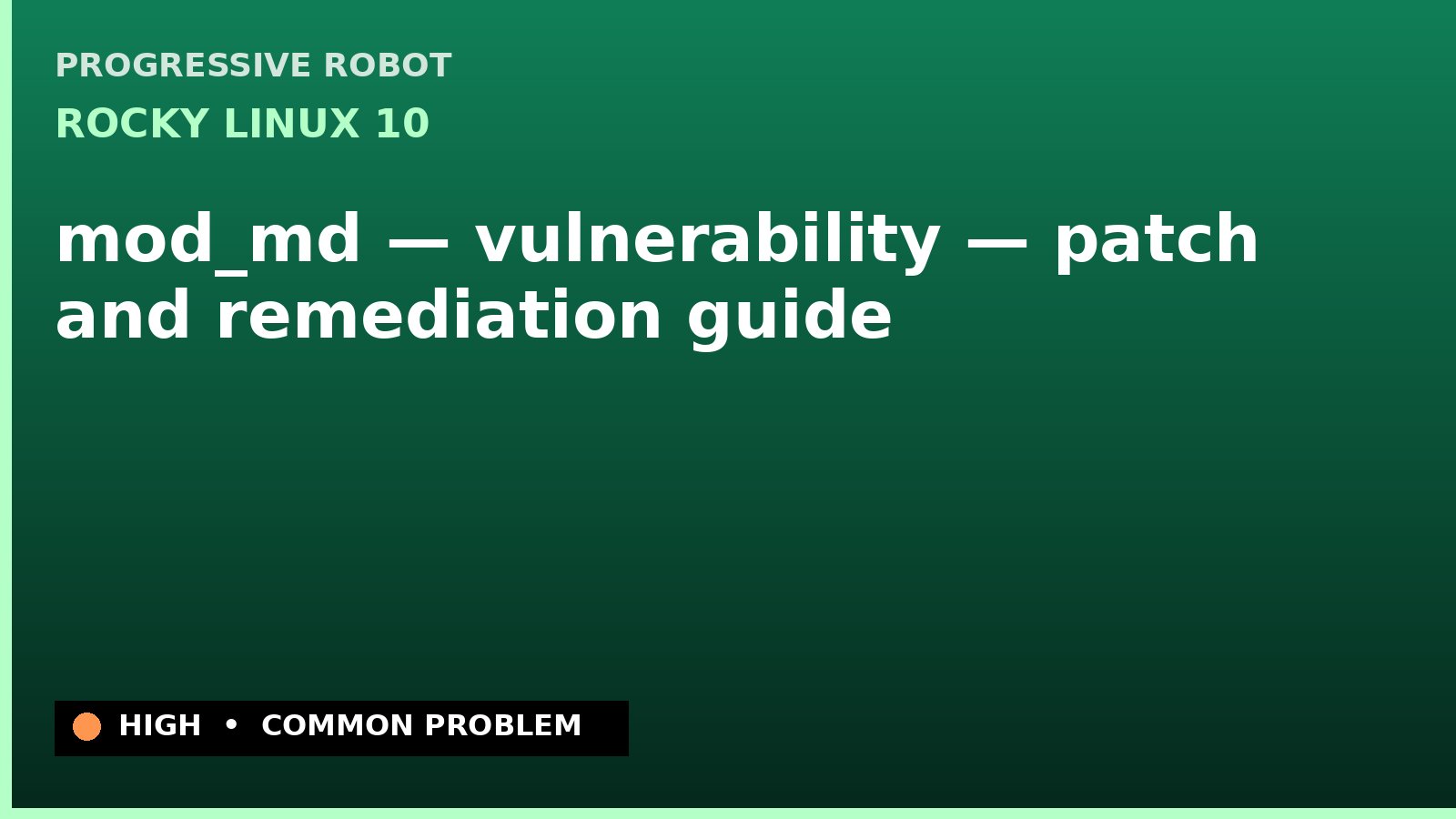 Rocky Linux 10 — mod_md — vulnerability — patch and remediation guide — diagnosis and fix on Rocky Linux 10