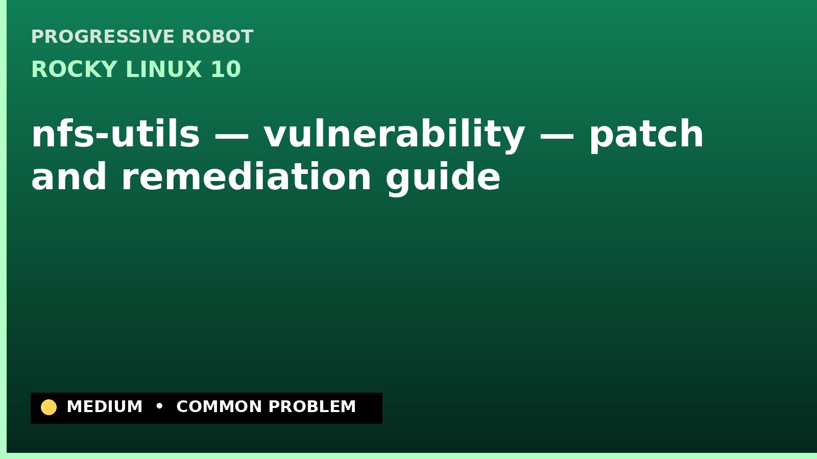 Rocky Linux 10 — nfs-utils — vulnerability — patch and remediation guide — diagnosis and fix on Rocky Linux 10