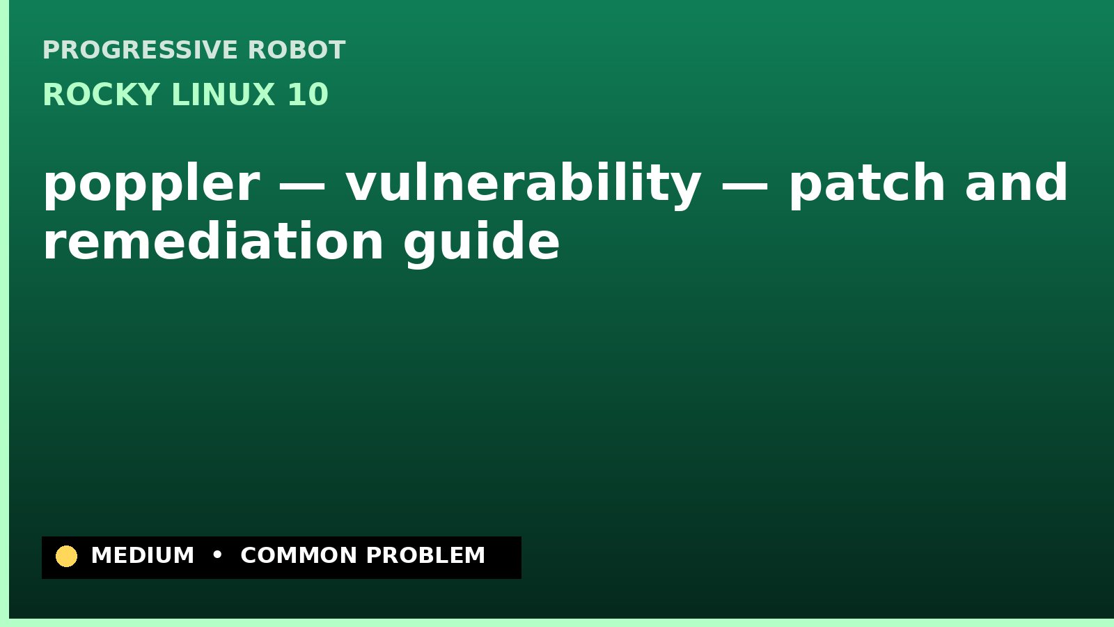 Rocky Linux 10 — poppler — vulnerability — patch and remediation guide — diagnosis and fix on Rocky Linux 10