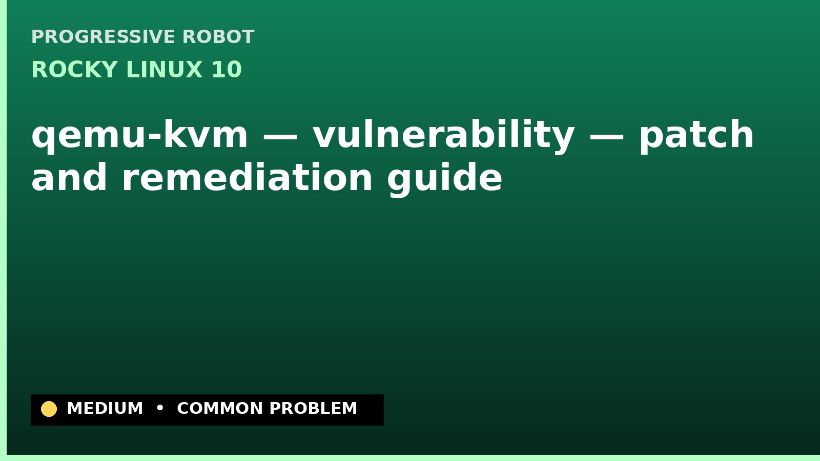Rocky Linux 10 — qemu-kvm — vulnerability — patch and remediation guide — diagnosis and fix on Rocky Linux 10