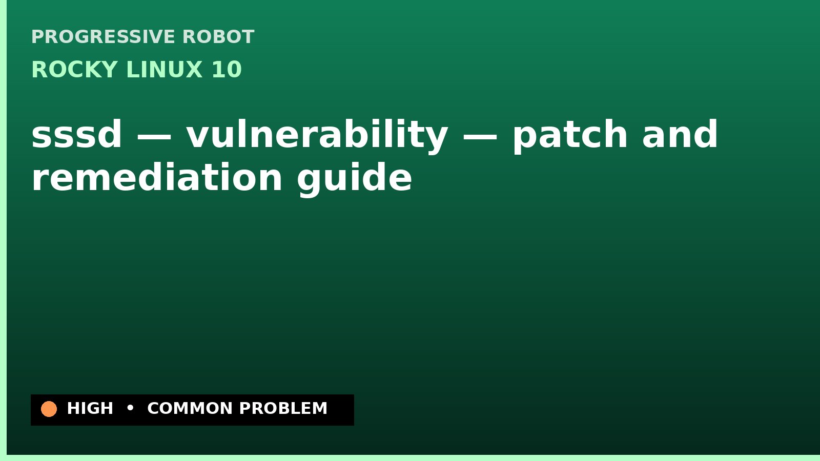Rocky Linux 10 — sssd — vulnerability — patch and remediation guide — diagnosis and fix on Rocky Linux 10