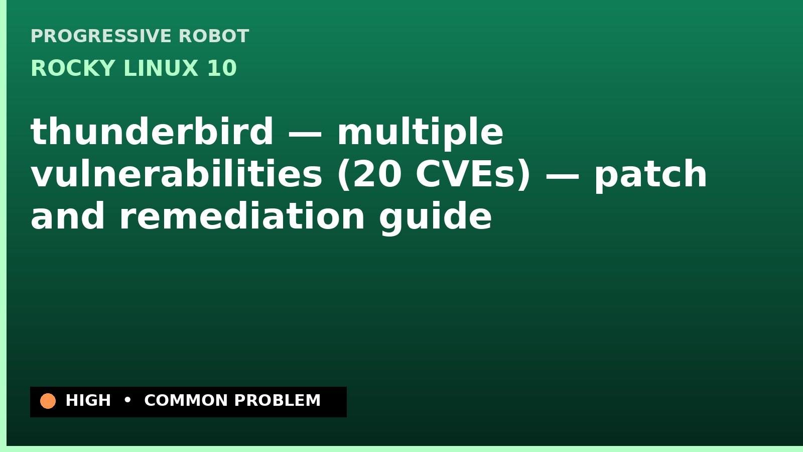 Rocky Linux 10 — thunderbird — multiple vulnerabilities (20 CVEs) — patch and remediation guide — diagnosis and fix on Rocky Linux 10