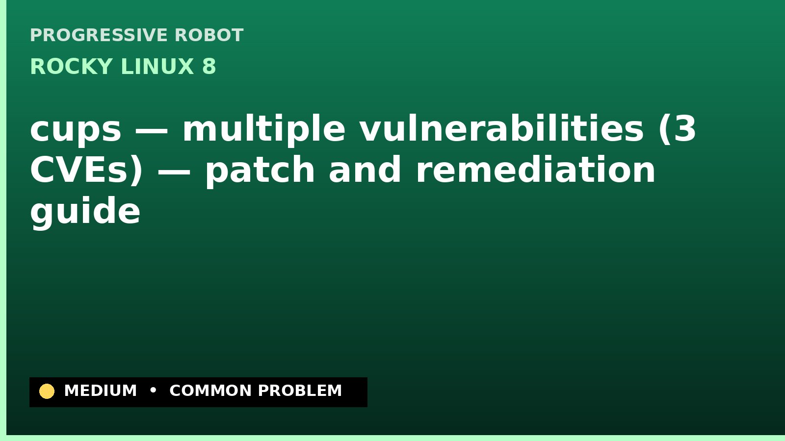 Rocky Linux 8 — cups — multiple vulnerabilities (3 CVEs) — patch and remediation guide — diagnosis and fix on Rocky Linux 8