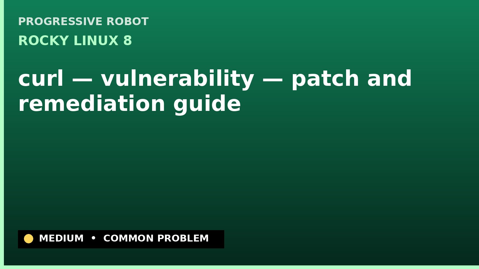 Rocky Linux 8 — curl — vulnerability — patch and remediation guide — diagnosis and fix on Rocky Linux 8
