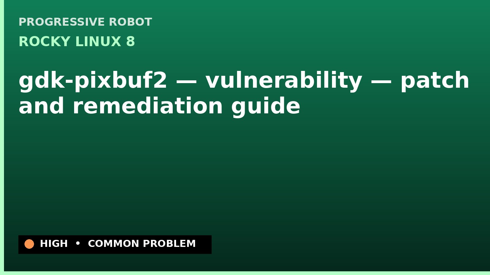 Rocky Linux 8 — gdk-pixbuf2 — vulnerability — patch and remediation guide — diagnosis and fix on Rocky Linux 8