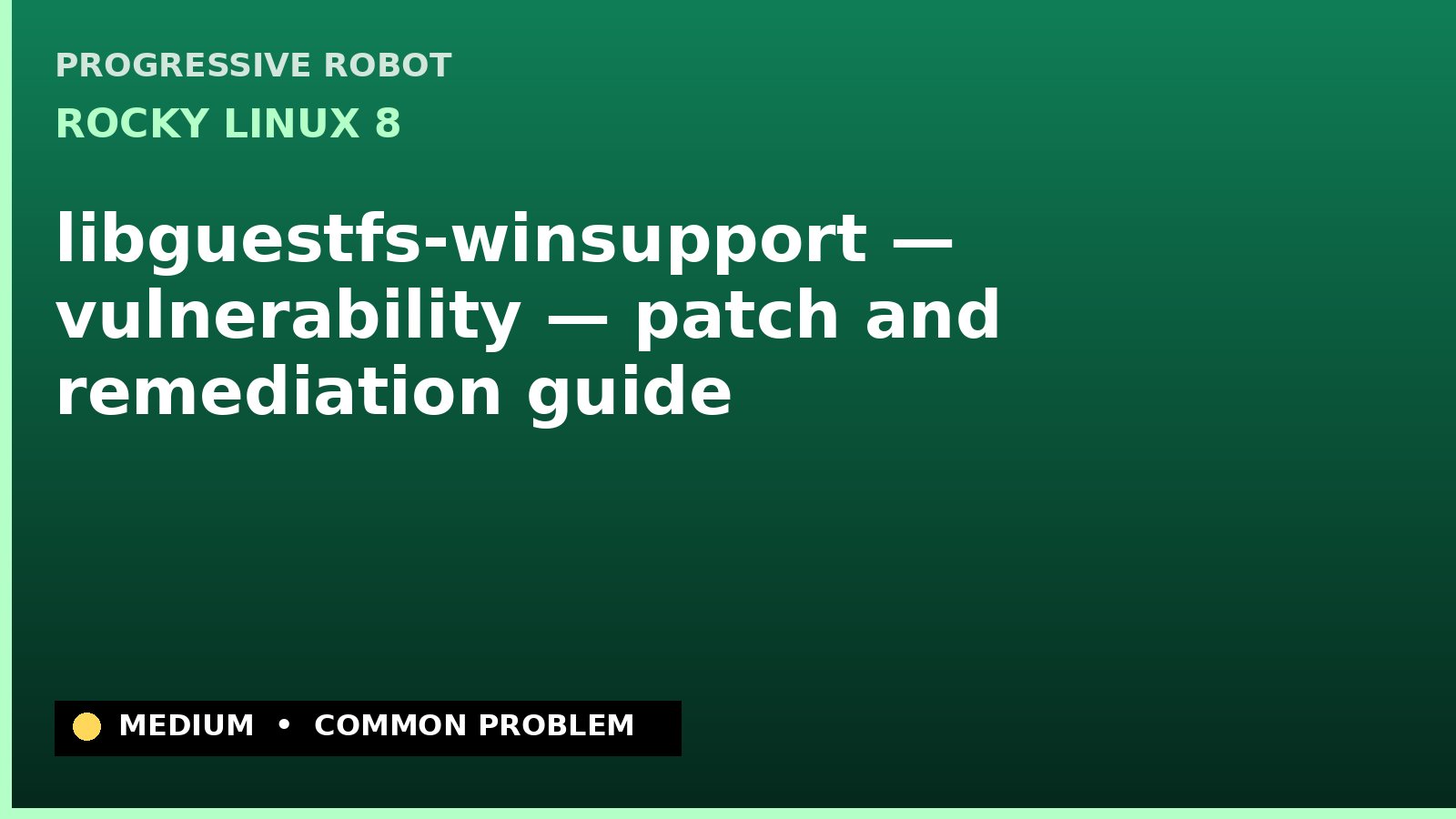 Rocky Linux 8 — libguestfs-winsupport — vulnerability — patch and remediation guide — diagnosis and fix on Rocky Linux 8