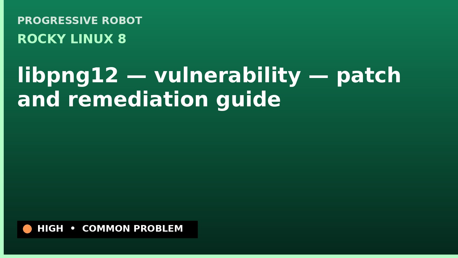 Rocky Linux 8 — libpng12 — vulnerability — patch and remediation guide — diagnosis and fix on Rocky Linux 8