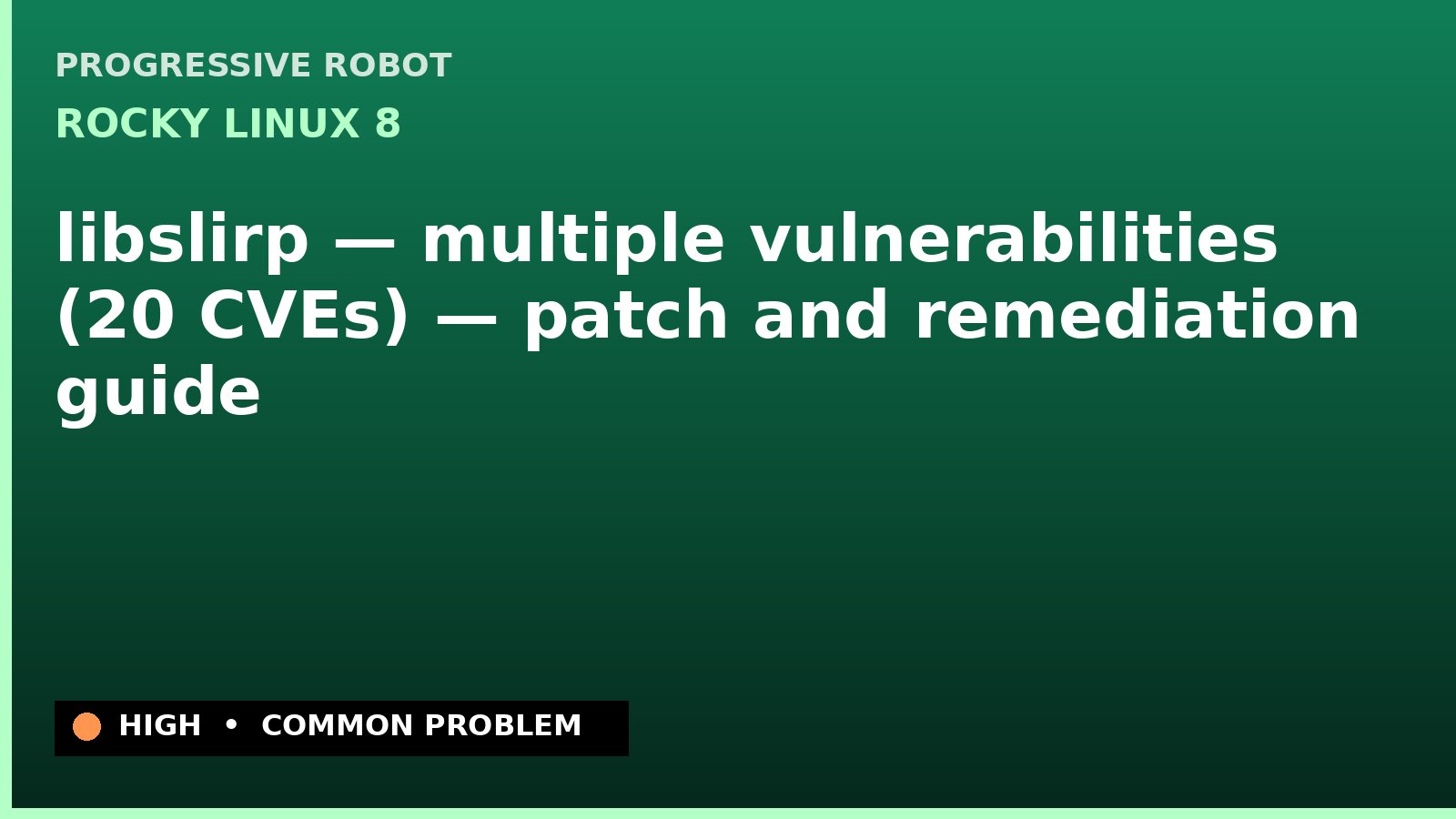 Rocky Linux 8 — libslirp — multiple vulnerabilities (20 CVEs) — patch and remediation guide — diagnosis and fix on Rocky Linux 8