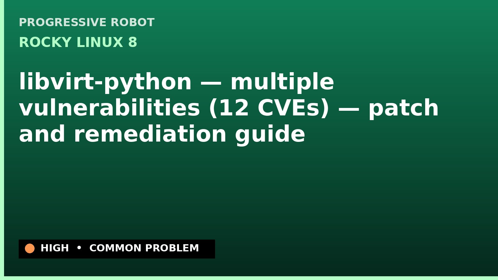 Rocky Linux 8 — libvirt-python — multiple vulnerabilities (12 CVEs) — patch and remediation guide — diagnosis and fix on Rocky Linux 8