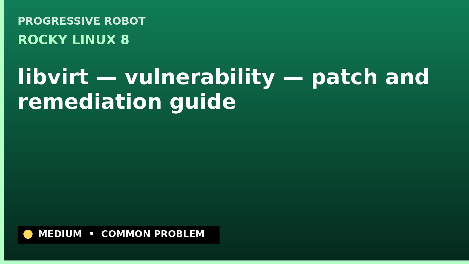 Rocky Linux 8 — libvirt — vulnerability — patch and remediation guide — diagnosis and fix on Rocky Linux 8