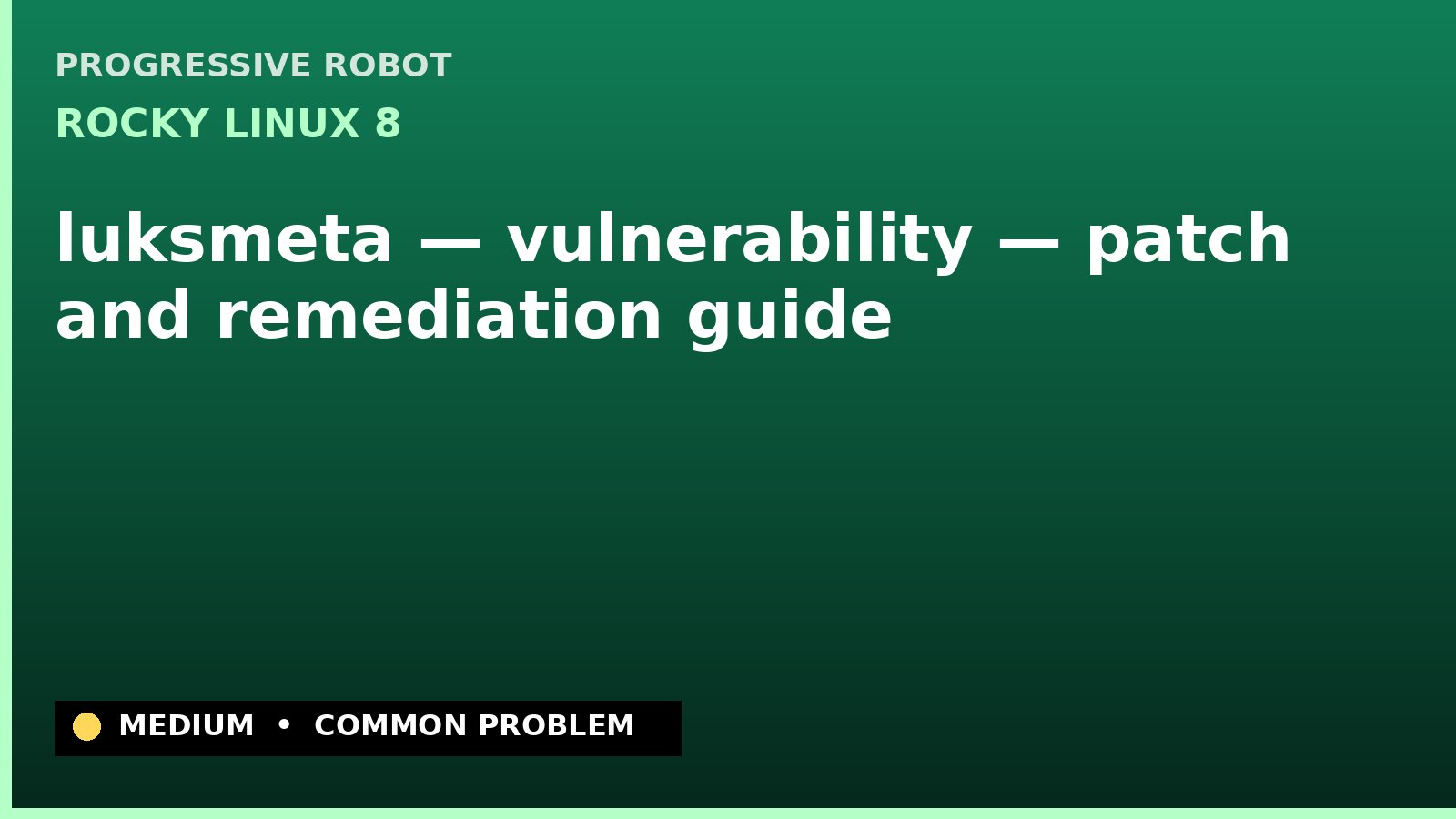Rocky Linux 8 — luksmeta — vulnerability — patch and remediation guide — diagnosis and fix on Rocky Linux 8