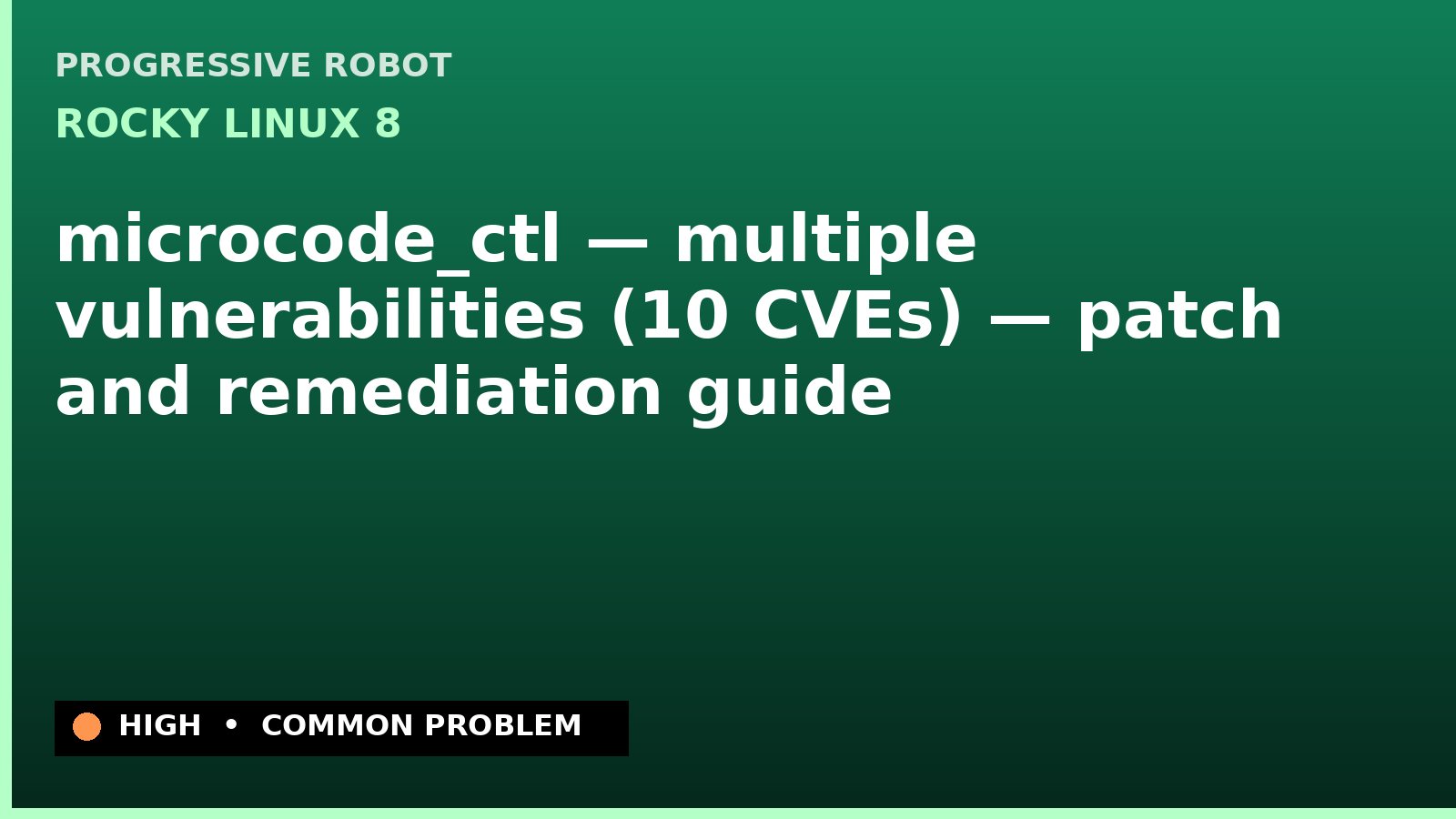Rocky Linux 8 — microcode_ctl — multiple vulnerabilities (10 CVEs) — patch and remediation guide
