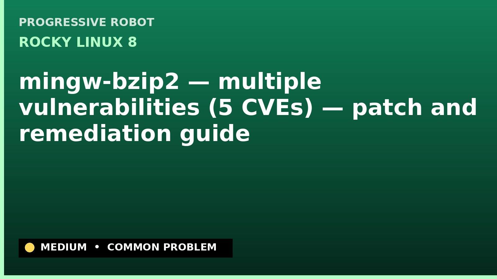 Rocky Linux 8 — mingw-bzip2 — multiple vulnerabilities (5 CVEs) — patch and remediation guide — diagnosis and fix on Rocky Linux 8