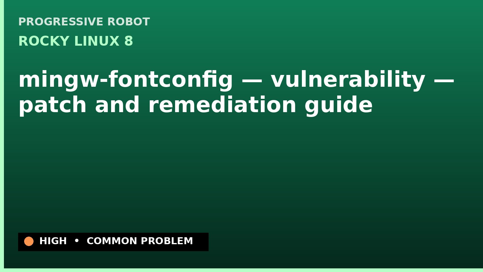 Rocky Linux 8 — mingw-fontconfig — vulnerability — patch and remediation guide — diagnosis and fix on Rocky Linux 8