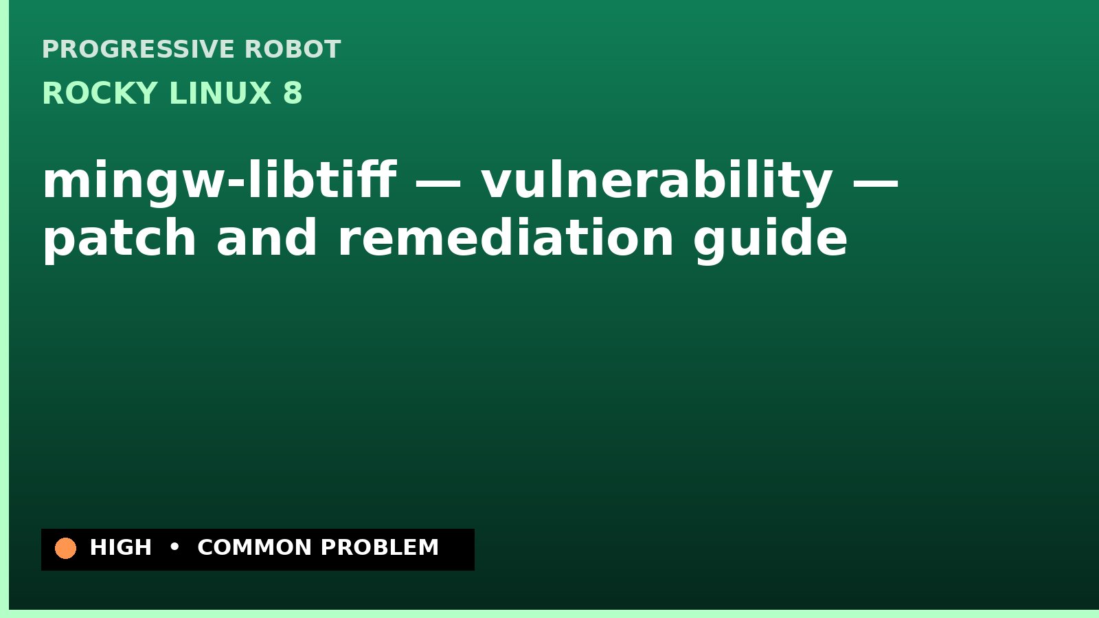 Rocky Linux 8 — mingw-libtiff — vulnerability — patch and remediation guide — diagnosis and fix on Rocky Linux 8