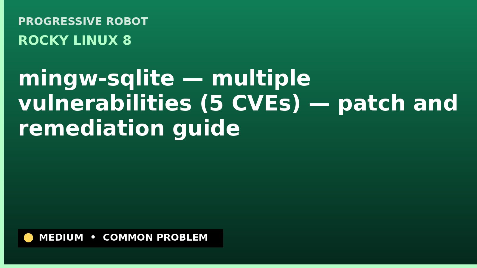 Rocky Linux 8 — mingw-sqlite — multiple vulnerabilities (5 CVEs) — patch and remediation guide — diagnosis and fix on Rocky Linux 8