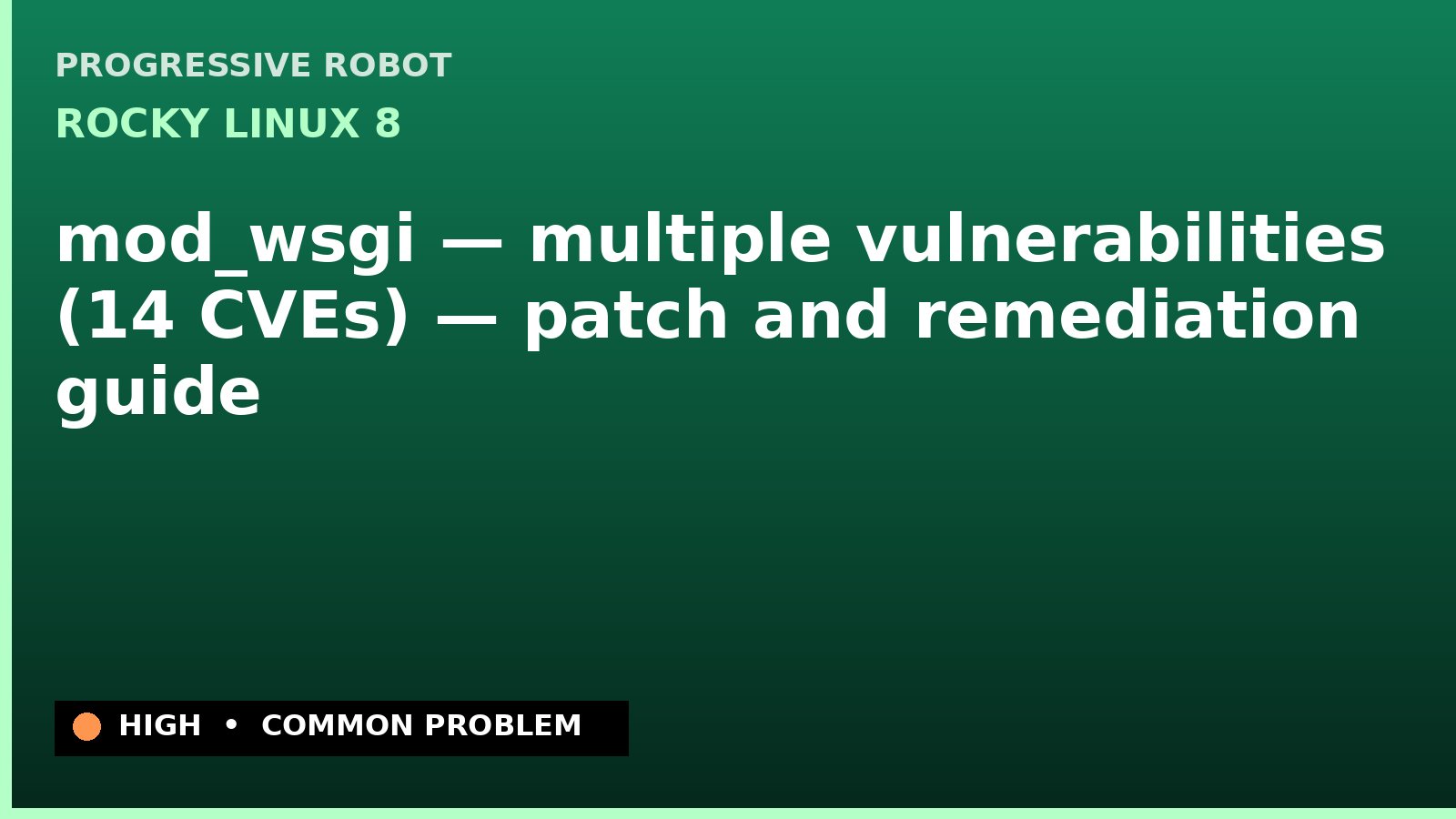 Rocky Linux 8 — mod_wsgi — multiple vulnerabilities (14 CVEs) — patch and remediation guide — diagnosis and fix on Rocky Linux 8