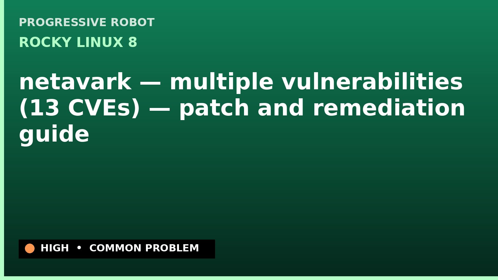 Rocky Linux 8 — netavark — multiple vulnerabilities (13 CVEs) — patch and remediation guide — diagnosis and fix on Rocky Linux 8