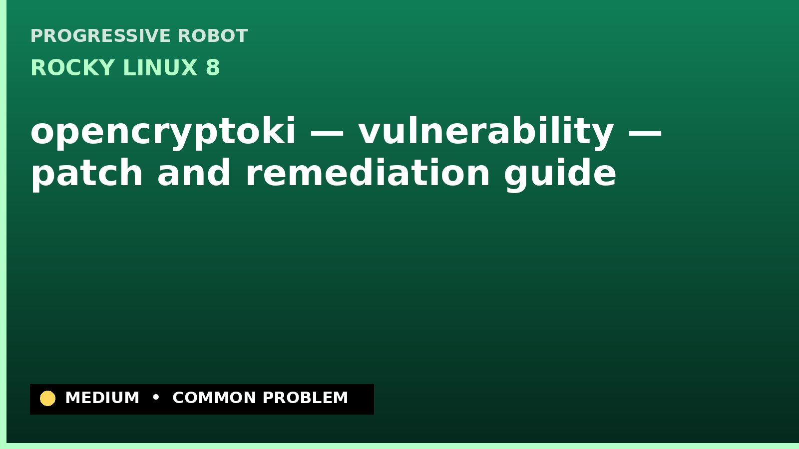 Rocky Linux 8 — opencryptoki — vulnerability — patch and remediation guide — diagnosis and fix on Rocky Linux 8