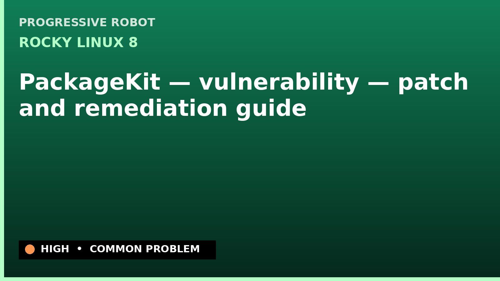 Rocky Linux 8 — PackageKit — vulnerability — patch and remediation guide — diagnosis and fix on Rocky Linux 8