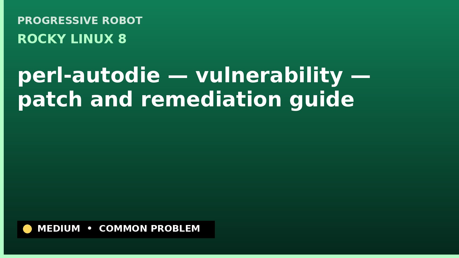 Rocky Linux 8 — perl-autodie — vulnerability — patch and remediation guide — diagnosis and fix on Rocky Linux 8